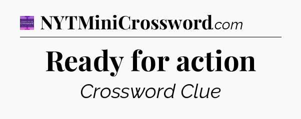 Ready for action - Thomas Joseph Crossword