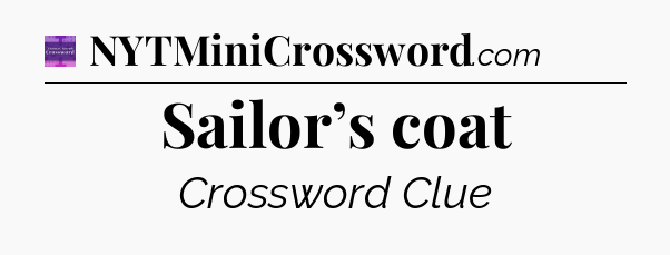 Sailor’s coat - Thomas Joseph Crossword