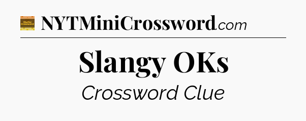Slangy OKs - Eugene Sheffer Crossword