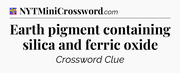 Earth pigment containing silica and ferric oxide Codycross