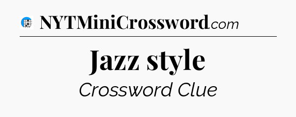 Jazz style Crossword Clue