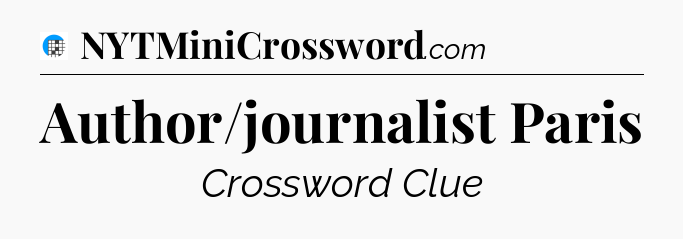 Author/journalist Paris Crossword Clue