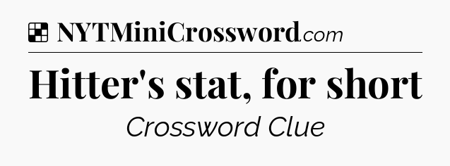 Solution: Hitter's stat, for short - NYT Crossword