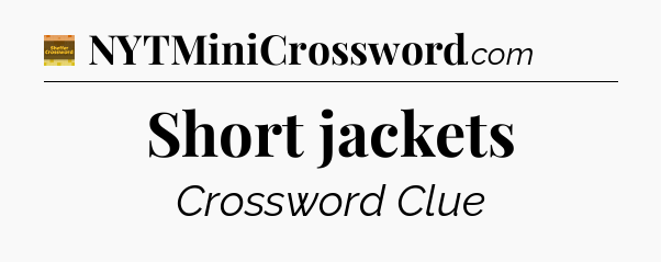 Short jackets - Eugene Sheffer Crossword