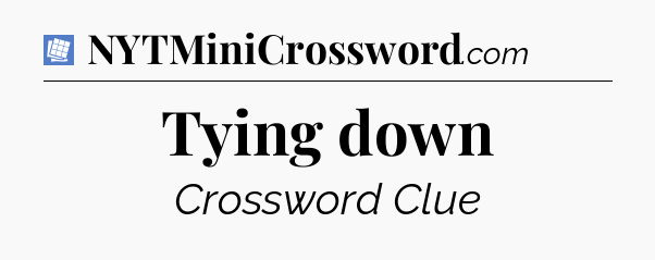 Tying down Puzzle Page Crossword Clue