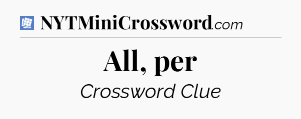 All, per Puzzle Page Crossword Clue