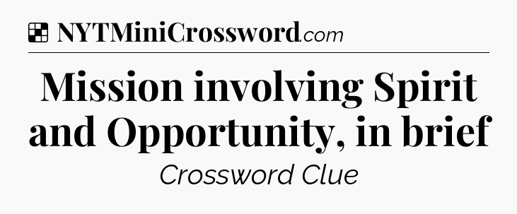 Solution: Mission involving Spirit and Opportunity, in brief - NYT Crossword