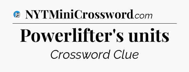 Powerlifter's units Crossword Clue