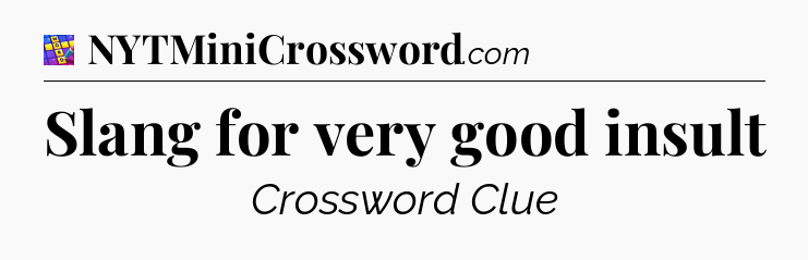 Slang for very good insult Codycross