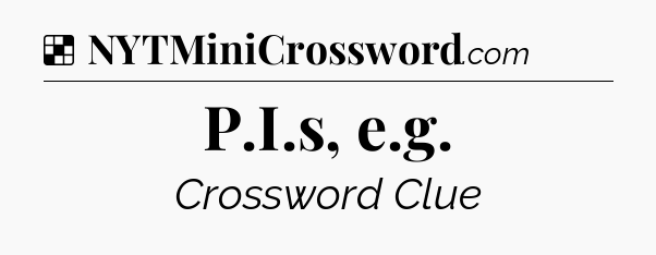 Solution: P.I.s, e.g - NYT Crossword