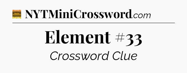 Element #33 crossword clue Eugene Sheffer