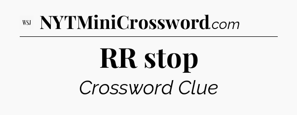 RR stop - WSJ Crossword