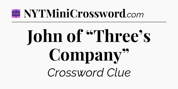 John of “Three’s Company” - Thomas Joseph Crossword