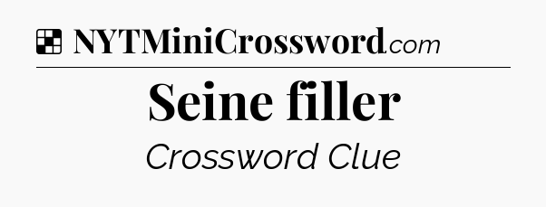 Solution: Seine filler - NYT Crossword