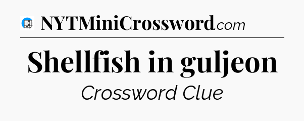 Shellfish in guljeon Crossword Clue