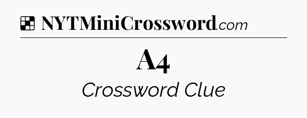 Solution: A4 - NYT Crossword