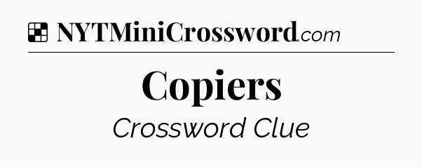 Solution: Copiers - NYT Crossword