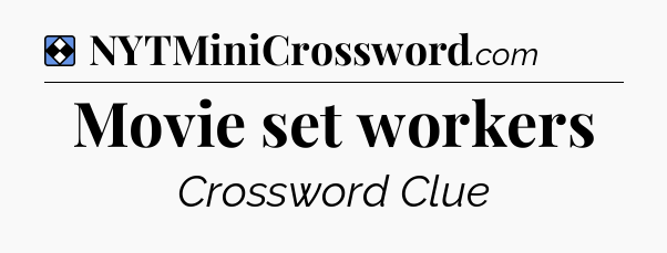 Solution: Movie set workers - NYT Mini Crossword