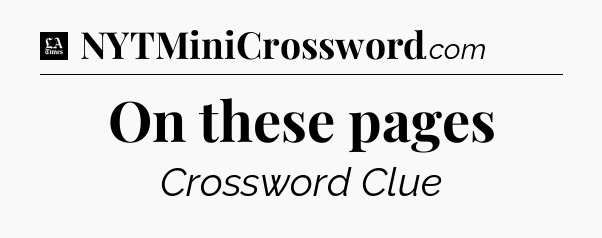 On these pages - LA Times Crossword
