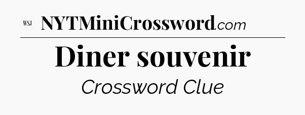Diner souvenir - WSJ Crossword
