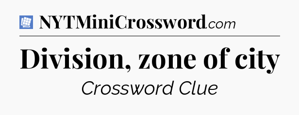 Division, zone of city Puzzle Page Crossword Clue