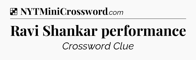 Solution: Ravi Shankar performance - NYT Crossword