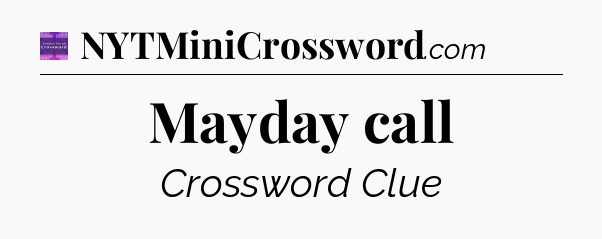 Mayday call - Thomas Joseph Crossword