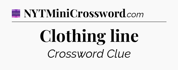 Clothing line - Thomas Joseph Crossword
