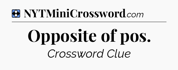 Solution: Opposite of pos - NYT Mini Crossword