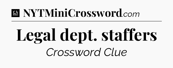 Legal dept. staffers - LA Times Crossword