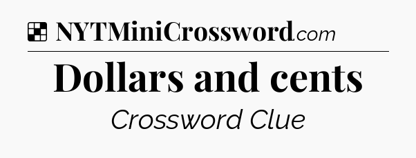 Solution: Dollars and cents - NYT Crossword