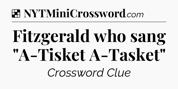 Solution: Fitzgerald who sang 