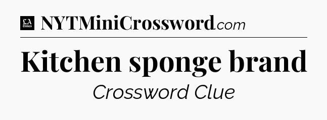 Kitchen sponge brand - LA Times Crossword