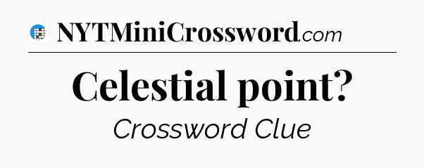 Celestial point Crossword Clue