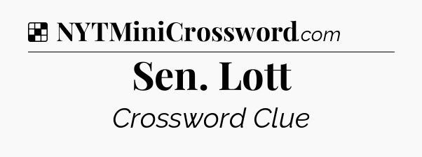 Solution: Sen. Lott - NYT Crossword