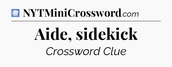 Aide, sidekick Puzzle Page Crossword Clue