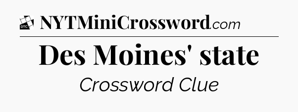 Des Moines' state - Daily Themed Classic Crossword