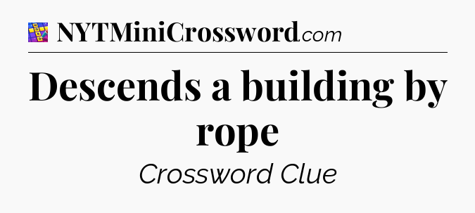 Descends a building by rope Codycross