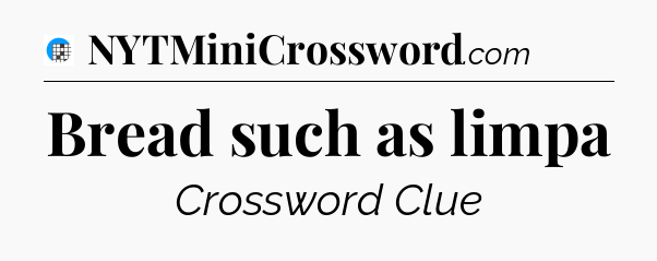 Bread such as limpa Crossword Clue