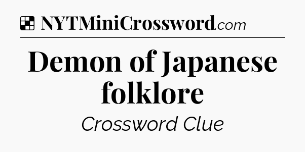 Solution: Demon of Japanese folklore - NYT Crossword