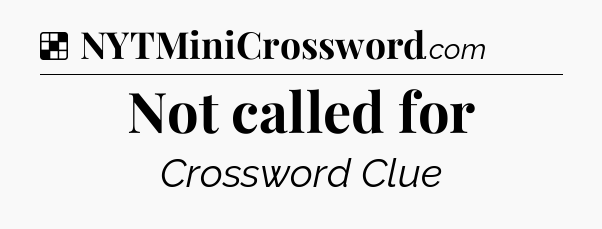 Solution: Not called for - NYT Crossword