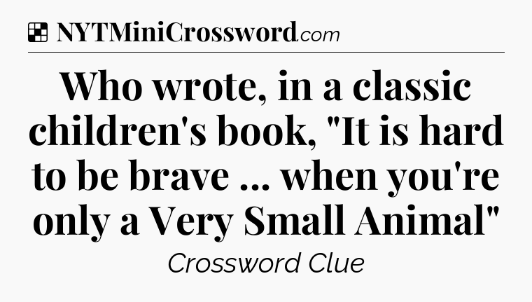 Solution: Who wrote, in a classic children's book, 