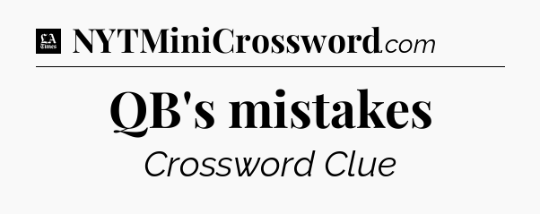 QB's mistakes - LA Times Crossword