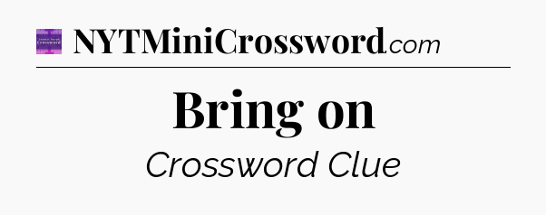 Bring on - Thomas Joseph Crossword