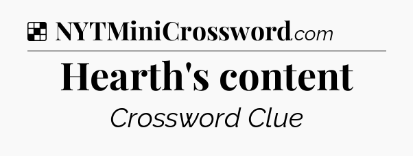 Solution: Hearth's content - NYT Crossword