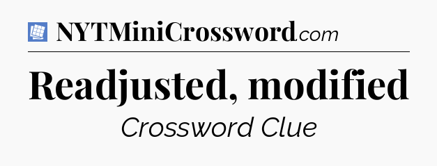 Readjusted, modified Puzzle Page Crossword Clue
