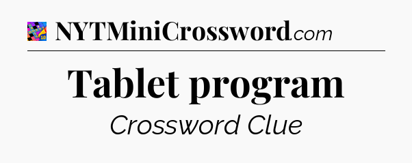 Tablet program Crossword Clue