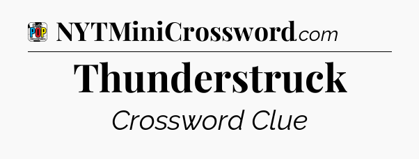 Thunderstruck Crossword Clue