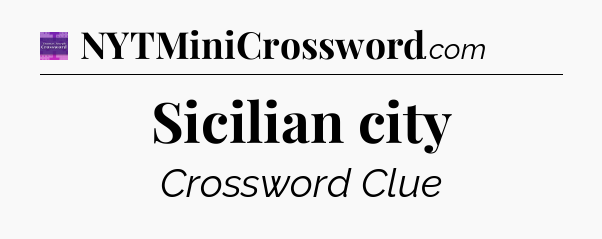 Sicilian city - Thomas Joseph Crossword