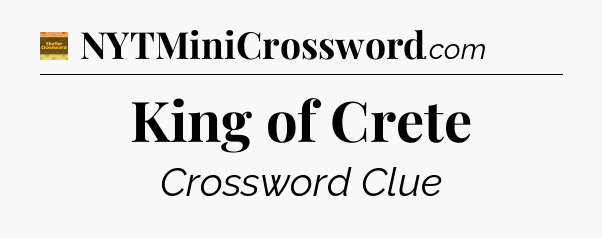 King of Crete - Eugene Sheffer Crossword